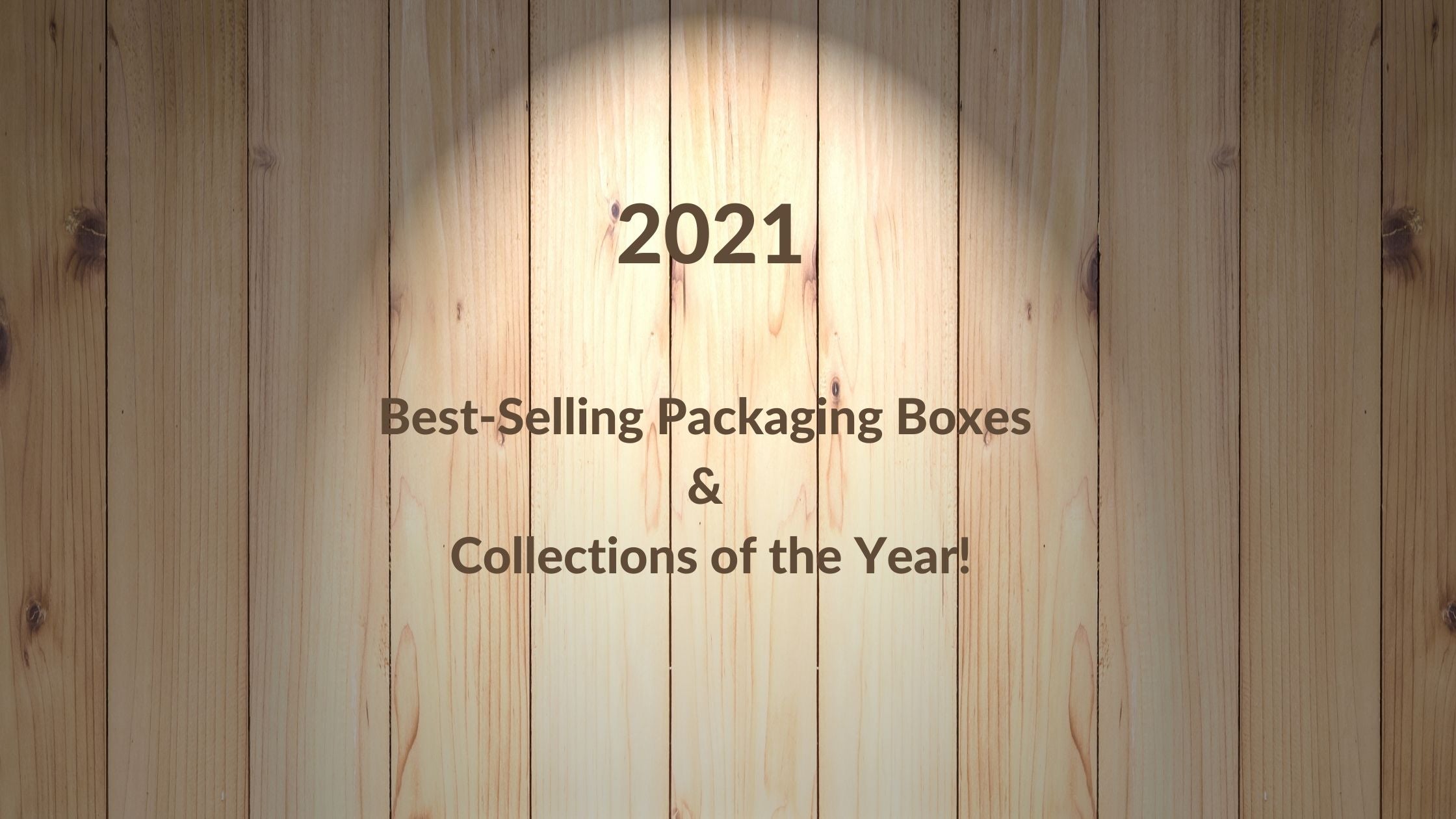 2021: Best Selling Packaging Boxes & Collections of the Year