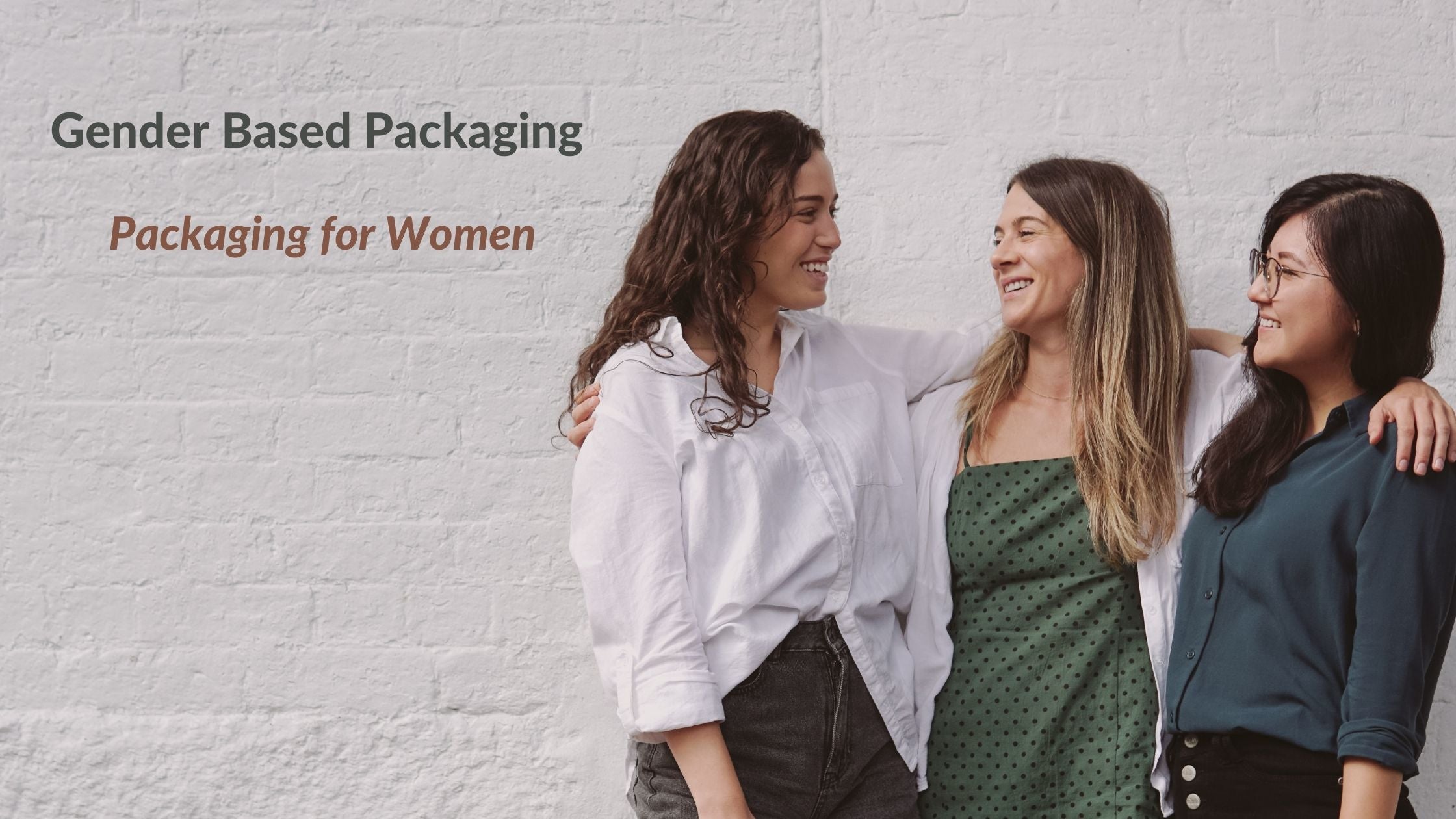 Gender Based Packaging - Packaging for Women