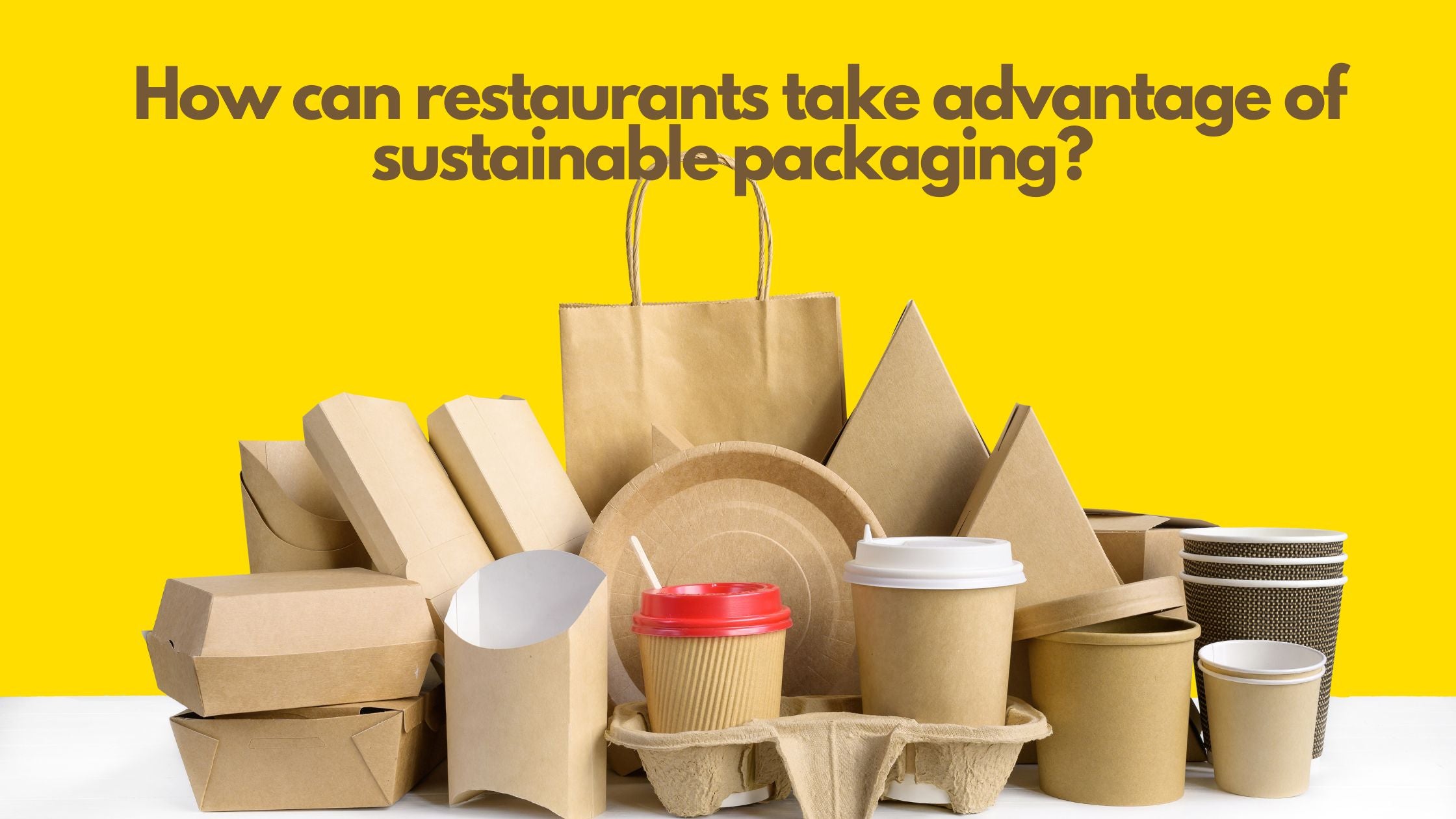 How can restaurants take advantage of sustainable packaging?